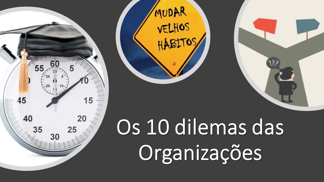 Os 10 dilemas das organizações
